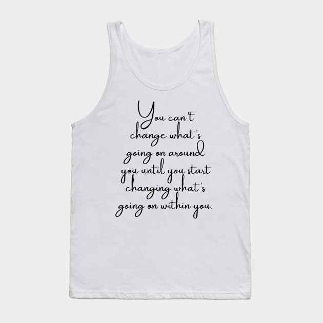 Change Within You Tank Top by GMAT